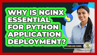 Why Is Nginx Essential For Python Application Deployment? - Python Code School
