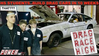 Drag Race High - 2 High Schools Build Drag Cars \u0026 Race in 10 Weeks! Episode 1