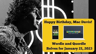 Wordle and Quordle of the Day for January 21, 2023 ... Happy Birthday, Mac Davis!
