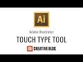 Illustrator: How to use the Touch Type Tool