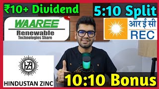 Hindustan Zinc • Waaree Renewable • Rec Ltd • Stocks Declared High Dividend, Bonus \u0026 Split