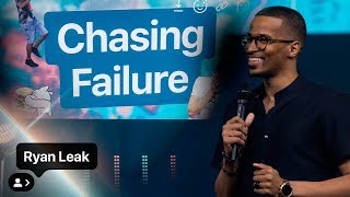 Chasing Failure | Ryan Leak | YTHX19