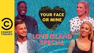 Love Island Special | Your Face Or Mine