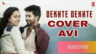 Dekhte Dekhte(Cover) || Aviral Srivastava || #ValentineDay || Singer Avi ||