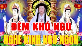 Đêm Khó Ngủ Nghe Phật Bà Gia Trì Thân Thể Khoẻ Mạnh Làm Ăn Tấn Tới Tiền Về Chật Hết Bệnh Khổ