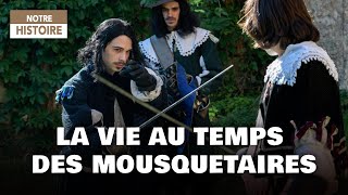 La vie au temps des MOUSQUETAIRES - Maison militaire du Roi de France - Documentaire histoire - MG