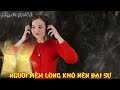 cỔ nhÂn dẠy ngƯỜi mỀm lÒng dỄ thiỆt thÂn mẤt 3 phÚt nghe ĐỂ trÁnh. những câu nói bất hủ