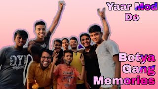 Yaar Mod Do || Botya Gang || Memories 😍🥰 #botyagang #funnyvideo #friends