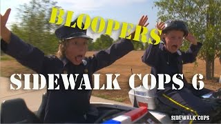 Sidewalk Cops Episode 6 - Bloopers and Behind The Scenes!