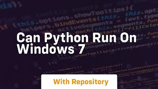 can python run on windows 7