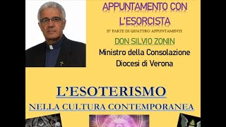 Appuntamento con l'esorcista Don Silvio Zonin - 2/4 L'esoterismo nella cultura contemporanea