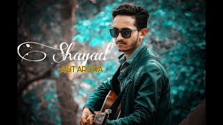 Shayad - Love Aaj Kal | Arijit Singh | Male Cover Version By @VoiceOfAsit | Asit Arora