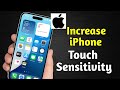 How to Increase iPhone Touch Sensitivity