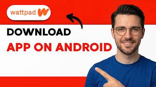 How to Download Wattpad App on Android [2026 Full Guide]