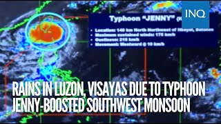 Rains in Luzon, Visayas due to Typhoon Jenny-boosted southwest monsoon