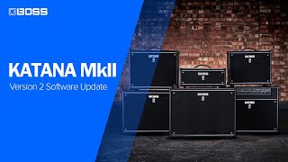 BOSS Katana MkII | Version 2 Software Update | What's New?