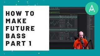 How to Make Future Bass from Scratch - Part 1 - Making Chords