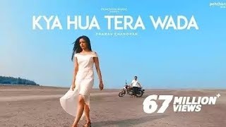 kya hua tera wada new version whatsapp status ❤❤❤ Full HD