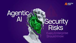 7 Agentic AI Security Risks Every Enterprise Should Know