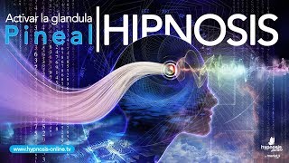 Activar la glandula pineal con hipnosis poderosa | Hipnosis Online