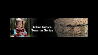 Tribal Justice Seminar Series - Kyle Haskins