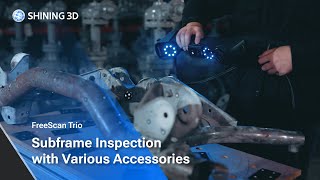 FreeScan Trio | Subframe Inspection with Various Accessories