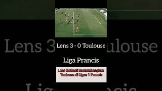 Lens VS Toulouse 3-0 Liga Prancis #shorts