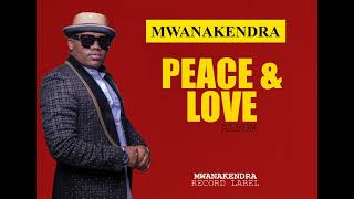 Mwanakendra - PEACE \u0026 LOVE (Official Music)sms 6987922 to 811