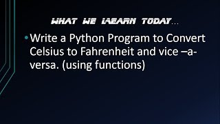 Pro:-1 Write a Python Program to Convert Celsius to Fahrenheit and vice –a-versa.(using functions)