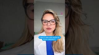 O que é uma avaliação do seu risco cardiovascular ? / Dra. Cecília Carvalho cardiologista