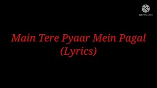 Song: Main Tere Pyaar Mein Pagal (Lyrics) By Kishore Kumar & Lata Mangeshkar