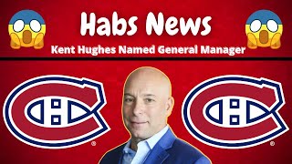 Habs News - Kent Hughes Named GM Of Montreal Canadiens