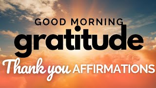 Thank You Morning Affirmations | Good Morning Gratitude ☀️🙏