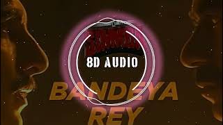 Bandeya Rey Bandeya [ 8D AUDIO ]USE HEADPHONES 🎧 | SIMMBA | Ranveer Singh | Arijit Singh