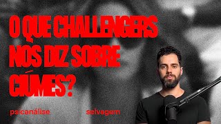 o que Challengers / Rivais nos diz sobre ciúmes?