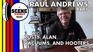 The Scene Vault Podcast -- Paul Andrews Part 1