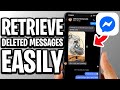 How To Retrieve Deleted Messages On Messenger Easily - Full Guide