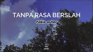 Tanpa Rasa Bersalah  - Fabio Asher | Lirik Lagu