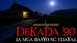 DEKADA '90 - ASWANG TRUE STORIES