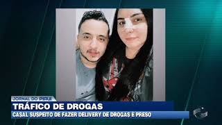 Casal suspeito de fazer delivery de drogas é preso