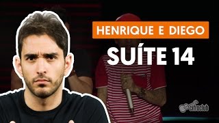 ‎Suíte14‬ - Henrique e Diego feat. MC Guime (aula de violão simplificada)