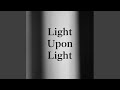 Light Upon Light