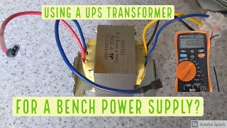 Scrapping a UPS - can the transformer be used for a bench PSU?