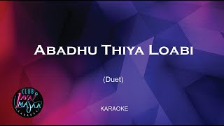 Abadhu Thiya Loabi (Duet) Karaoke