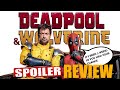 Deadpool &  Wolverine In-Depth SPOILER REVIEW | Better Late Than Never