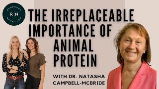 The Irreplaceable Importance of Animal Protein with Dr. Natasha Campbell-McBride