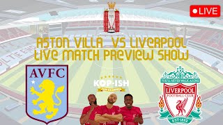 ASTON VILLA VS LIVERPOOL | LIVE MATCH PREVIEW | CAN REDS GO 10 POINTS CLEAR?