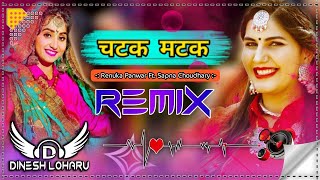 Chatak Matak Renuka Panwar Remix Dinesh Loharu | Gaj Ka Ghunghat Kaad Chali Matak Matak Remix