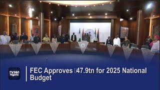 FEC Approves ₦47.9tn for 2025 National Budget