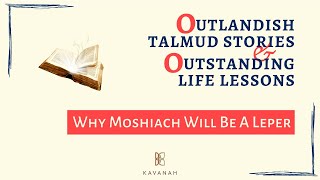 Why Moshiach Will Be A Leper